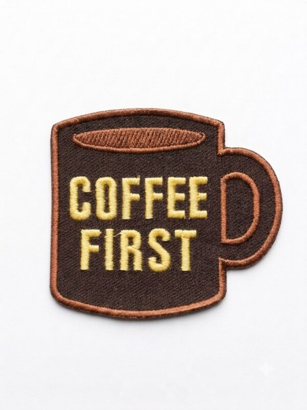 Coffee First Embroidered Iron-On Patch